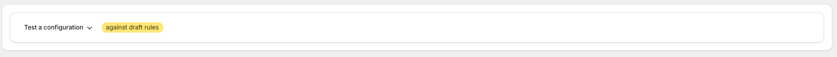 The “Test a configuration” panel on the Pricing tab, badged “against draft rules”